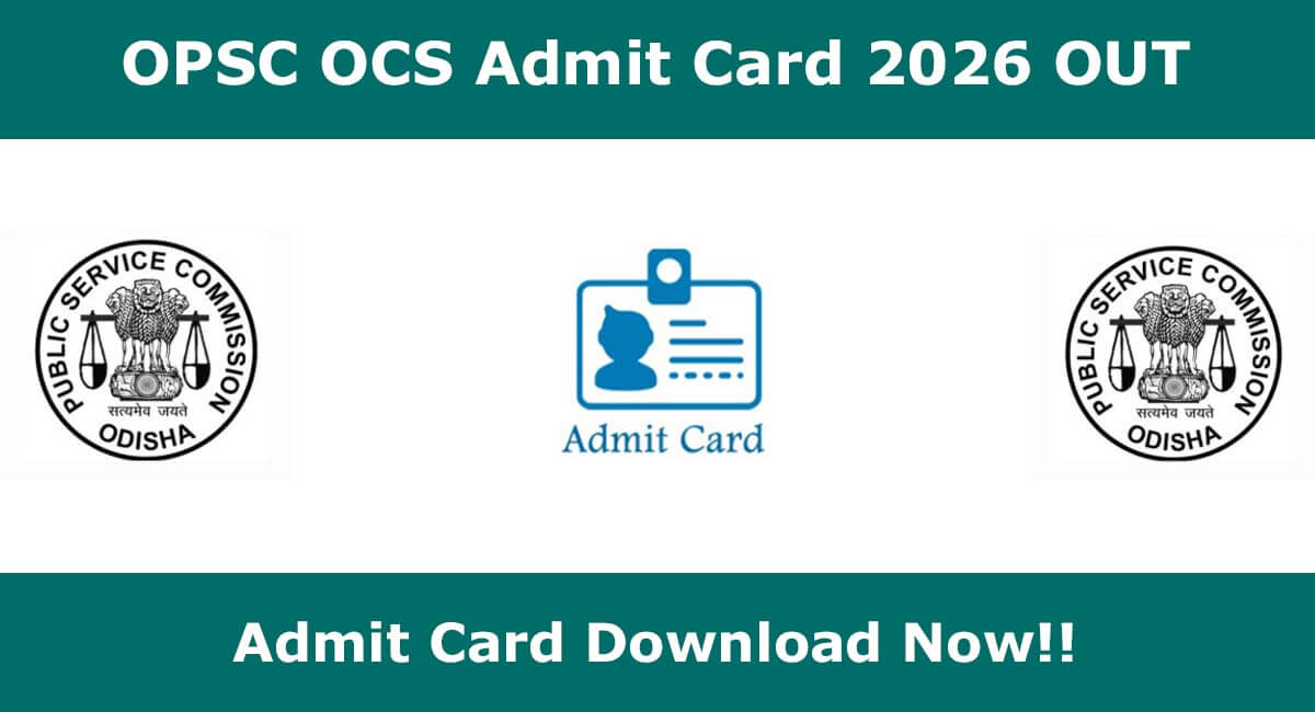 OPSC OCS Admit Card 2026